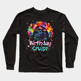 Festive My Birthday Cruise Ship Party and Tie Dye Long Sleeve T-Shirt